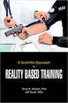 A Scientific Approach to Reality Based Training **No Discounts**